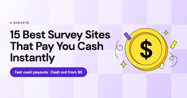 15 Best Surveys Sites That Will Pay You Cash Instantly
