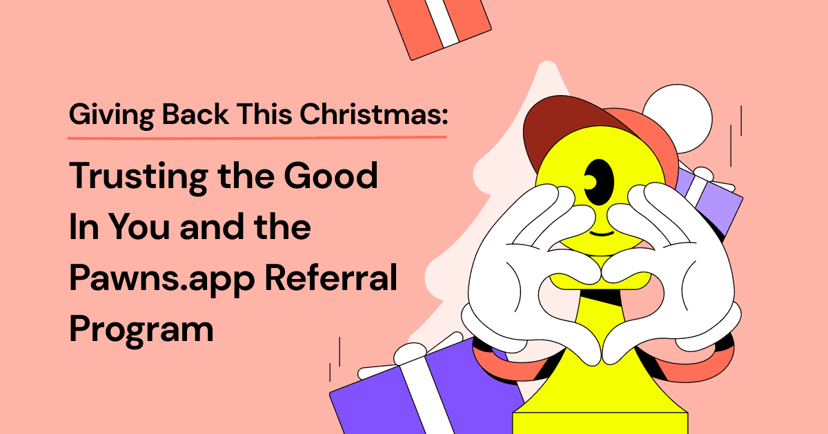 Giving Back This Christmas: Trusting the Good In You and the Pawns.app Referral Program