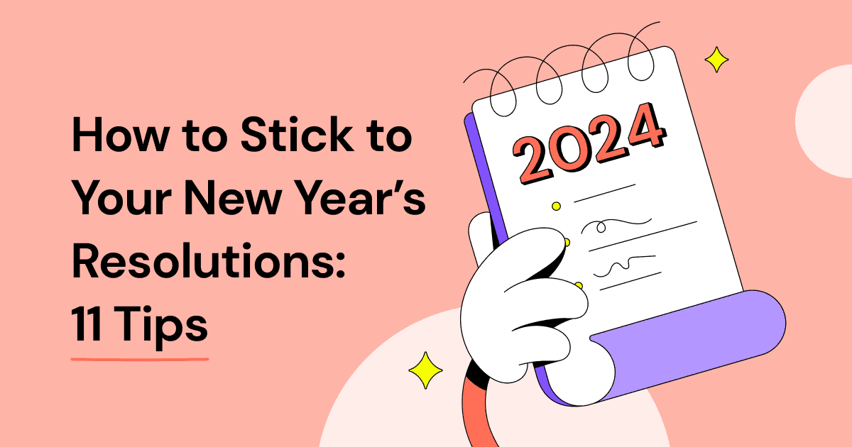 How to Stick to Your New Year’s Resolutions: 11 Tips